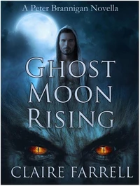 Ghost Moon Rising (A Peter Brannigan Novella)