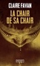 Claire Favan - La chair de sa chair.