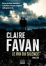 Claire Favan - Le roi du silence.
