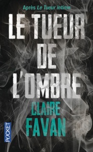 Claire Favan - Le tueur de l'ombre.