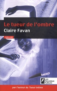 Claire Favan - Le tueur de l'ombre.