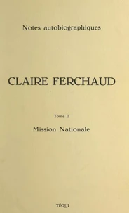 Claire Ferchaud, 1896-1972 (2) Mission nationale