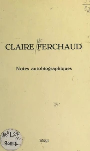 Notes autobiographiques, 1896-1972