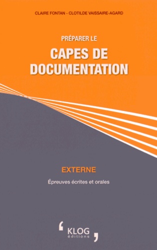 Claire Fontan et Clotilde Vaissaire-Agard - Préparer le CAPES de documentation externe.