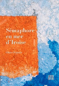 Claire Fourier - Sémaphore en mer d'Iroise.