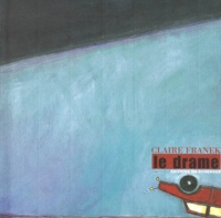 Claire Franek - Le Drame.