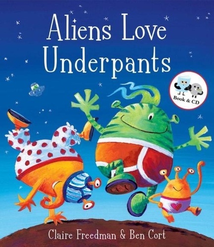 Claire Freedman - Aliens Love Underpant.