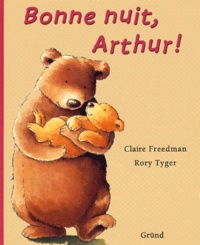 Claire Freedman et Rory Tyger - Bonne Nuit, Arthur !.