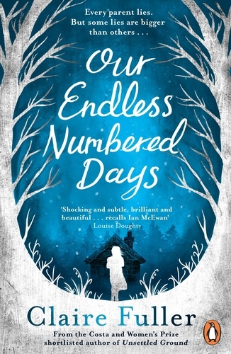 Claire Fuller - Our endless numbered days.