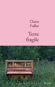 Claire Fuller - Terre fragile.
