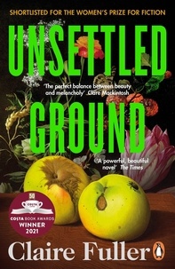 Claire Fuller - Unsettled Ground - Winner of the Costa Novel Award 2021.