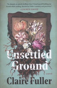 Claire Fuller - Unsettled Ground.