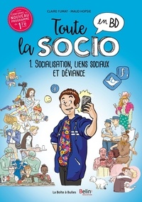 Claire Fumat et Maud Hopsie - Toute la socio en BD Tome 1 : Socialisation, lien social et déviance.