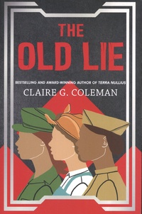 Claire G. Coleman - The Old Lie.