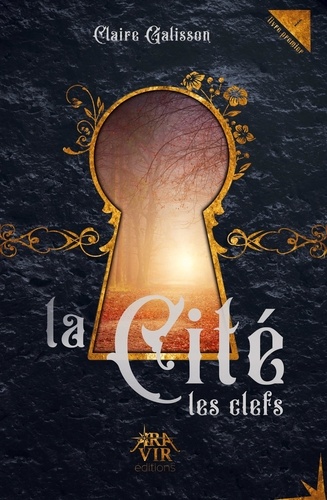 Claire Galisson - La Cité 1 : Les Clefs - La Cité, livre premier.