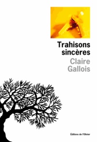 Claire Gallois - Trahisons sincères.