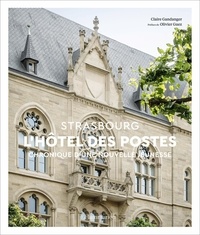 Claire Gandanger - L'Hôtel des Postes de Strasbourg - Chronique d'une nouvelle jeunesse.