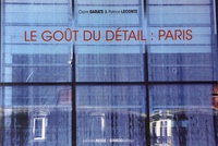 Claire Garate et Patrice Leconte - Le goût du détail : Paris.