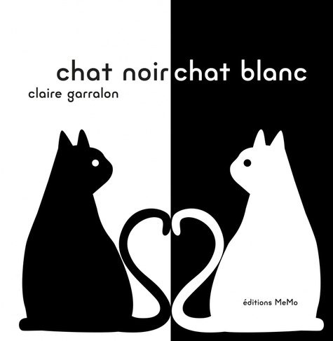 Claire Garralon - Chat noir, chat blanc.