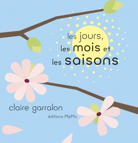 Claire Garralon - Le jour, les mois et les saisons.