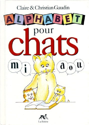 Claire Gaudin et Christian Gaudin - Alphabet Pour Chats Avec Le Calendrier Des Chats 1998.