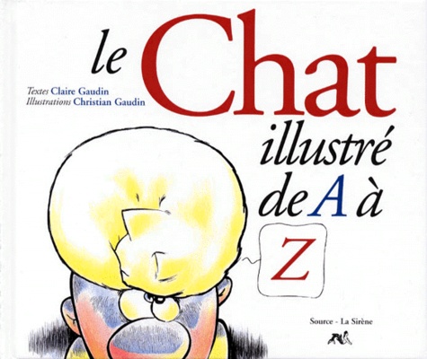 Claire Gaudin et Christian Gaudin - Le Chat Illustre De A A Z.