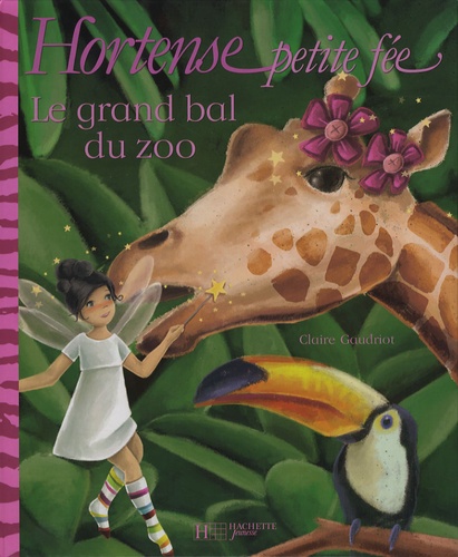 Claire Gaudriot - Hortense petite fée - Le grand bal du zoo.