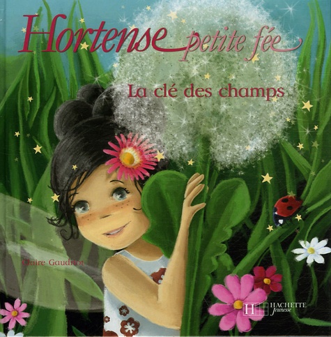 Claire Gaudriot - Hortense petite fée - La clé des champs.