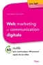 Claire Gayet et Xavier Marie - Web marketing et communication digitale - 60 outils pour communiquer efficacement auprès de ses cibles.