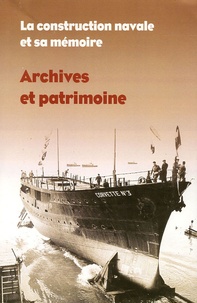 Claire Ghienne - La construction navale et sa mémoire - Archives et patrimoine.