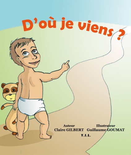 Claire Gilbert et Guillaume Goumat - D'où je viens ?.
