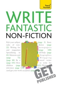 Claire Gillman - Write Fantastic Non-fiction - and Get it Published - Master the art of journalism, memoir, blogging and writing non-fiction.