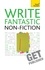 Write Fantastic Non-fiction - and Get it Published. Master the art of journalism, memoir, blogging and writing non-fiction