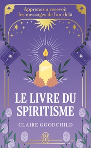 Téléchargez l'ebook gratuitement en pdf Le livre du spiritisme - Apprenez à recevoir les messages de l'au-delà