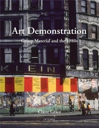 Claire Grace - Art Demonstration - Group Material and the 1980s /anglais.
