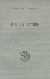 Claire Guillaumont et  Evagre le Pontique - Sur Les Pensees. Edition Bilingue Francais-Grec.