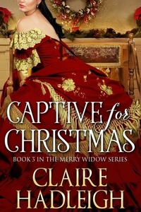  Claire Hadleigh - Captive for Christmas - The Merry Widows, #3.