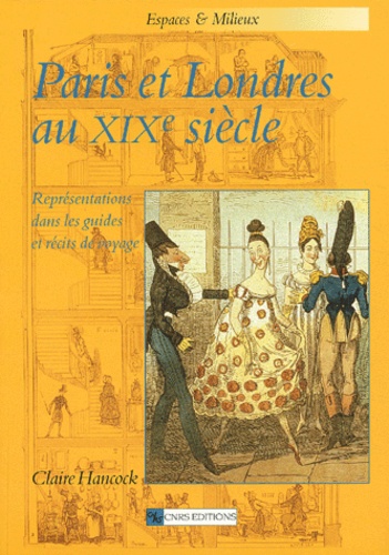 Claire Hancock - Paris et Londres au XIXème siècle - Représentations dans les guides et récits de voyage.