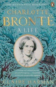 Claire Harman - Charlotte Brontë - A Life.