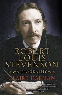 Claire Harman - Robert Louis Stevenson - A Biography (Text Only Edition).