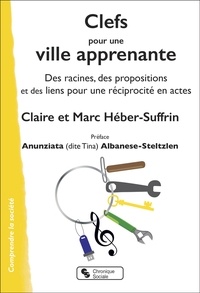 Claire Héber-Suffrin et Marc Héber-Suffrin - Clefs pour une ville apprenante - Des racines, des propositions et des liens pour une réciprocité en actes.