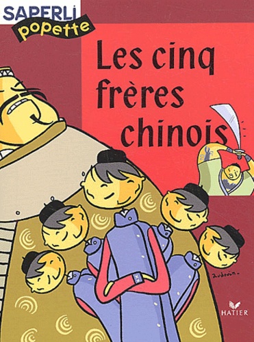 Claire Huchet et Laurent Audouin - Les cinq frères chinois.
