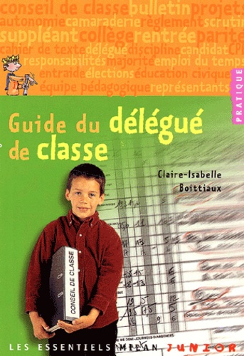 Claire-Isabelle Boittiaux - Guide Du Delegue De Classe.