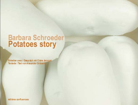 Claire Jacquet et Alexander Grönert - Barbara Schroeder - Potatoes Story.