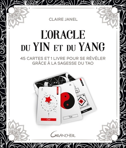 L'Oracle du Yin et du Yang. 45 cartes et 1 livre pour se révéler grâce à la sagesse du tao