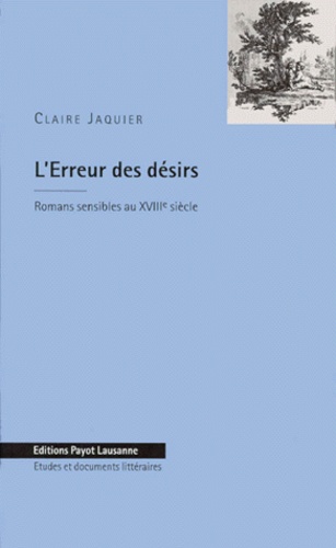 Claire Jaquier - L'Erreur Des Desirs. Romans Sensibles Au Xviiieme Siecle.