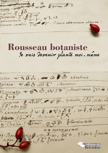 Rousseau botaniste. Je vas devenir plante moi-même : recueil d'articles et catalogue d'exposition