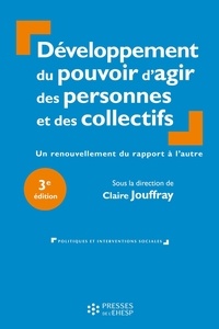 Claire Jouffray - Développement du pouvoir d'agir des personnes et des collectifs - Un renouvellement du rapport à l'autre.