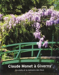 Claire Joyes - Claude Monet à Giverny - La visite et la mémoire des lieux.