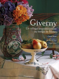 Giverny. Un Village Impressionniste Au Temps De Monet